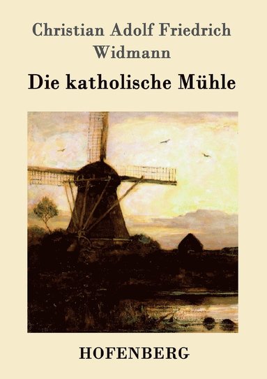 bokomslag Die katholische Mhle