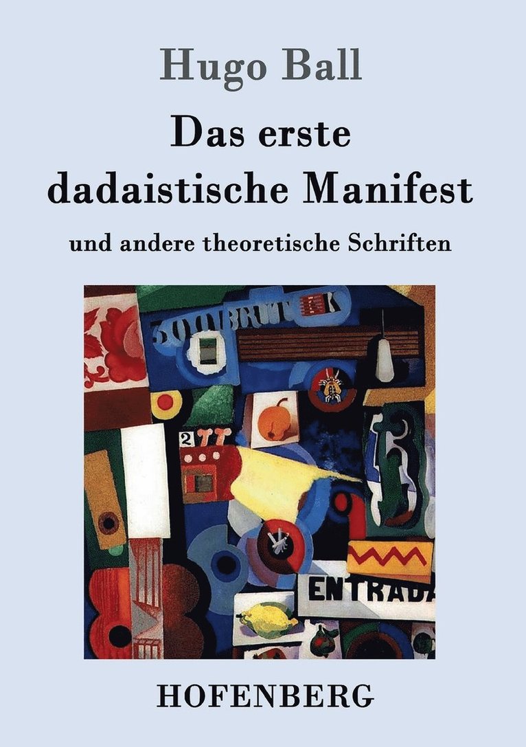 Das erste dadaistische Manifest 1