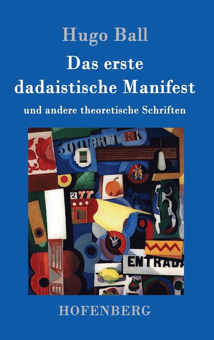 Hugo Ball, Hugo Ball - erste dadaistische Manifest, Inbunden