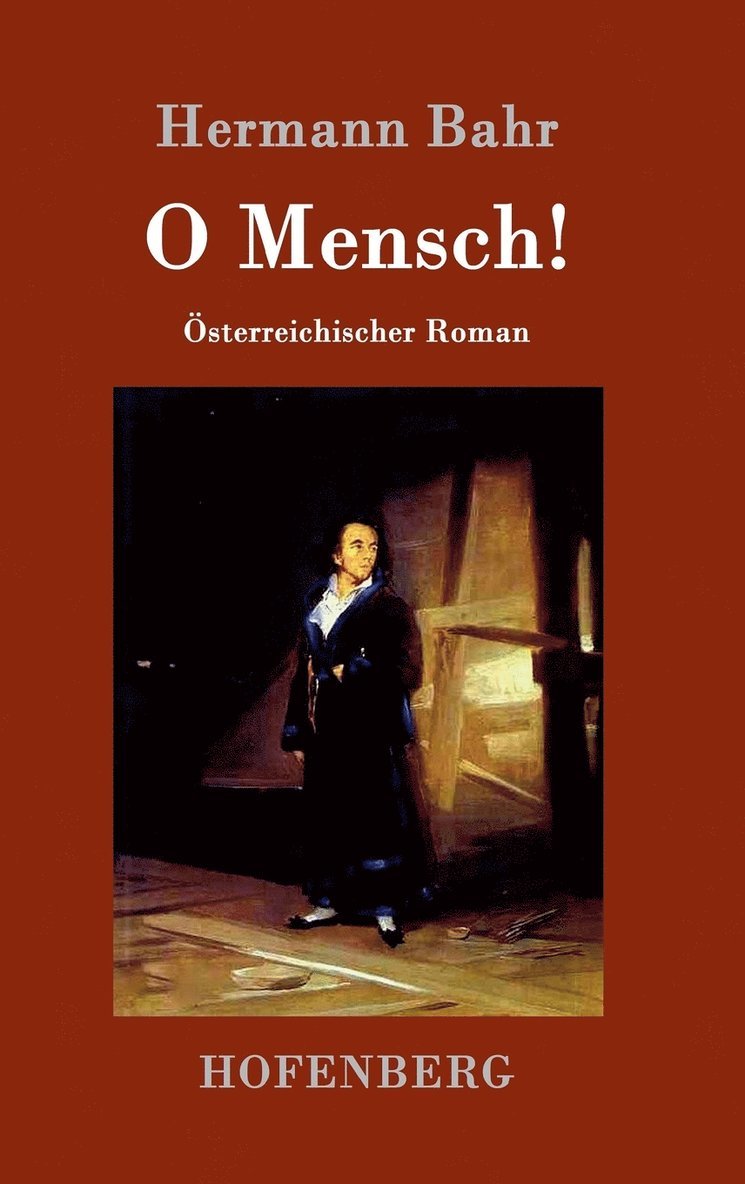 Hermann Bahr, Hermann Bahr - O Mensch!, Inbunden