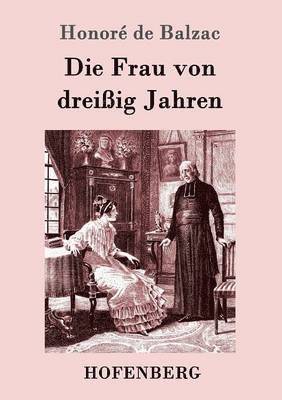 bokomslag Die Frau von dreiig Jahren