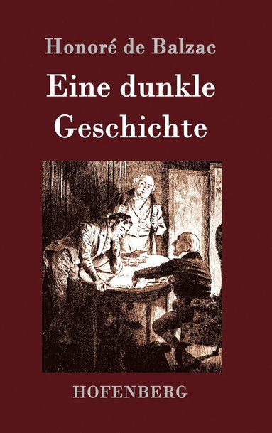 Honoré de Balzac - Eine dunkle Geschichte, Inbunden