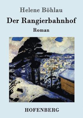 bokomslag Der Rangierbahnhof