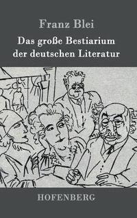 bokomslag Das groe Bestiarium der deutschen Literatur