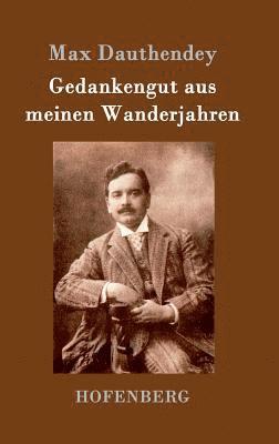 Gedankengut aus meinen Wanderjahren