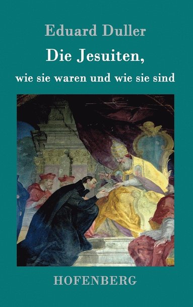 bokomslag Die Jesuiten, wie sie waren und wie sie sind