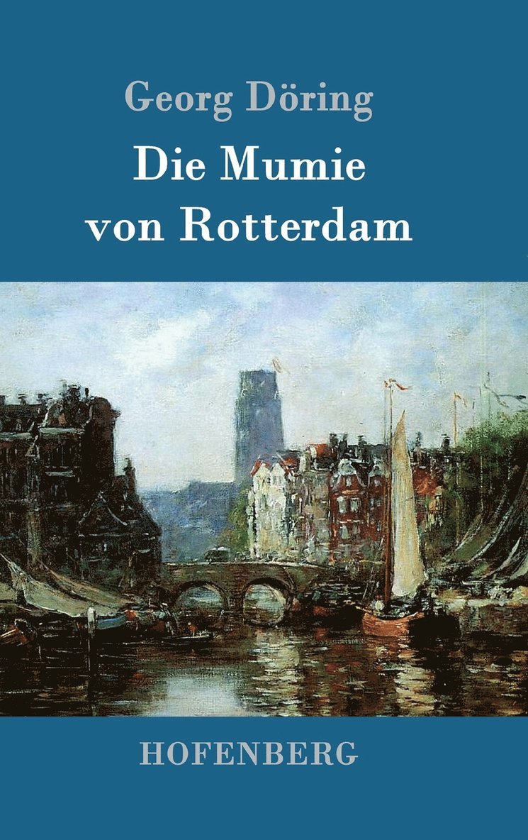Georg Döring, Georg Döring - Mumie von Rotterdam, Inbunden