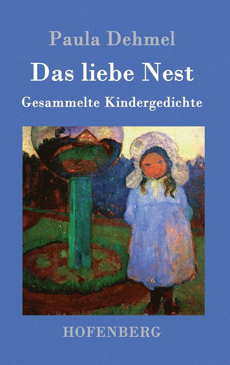 Paula Dehmel, Paula Dehmel - liebe Nest, Inbunden