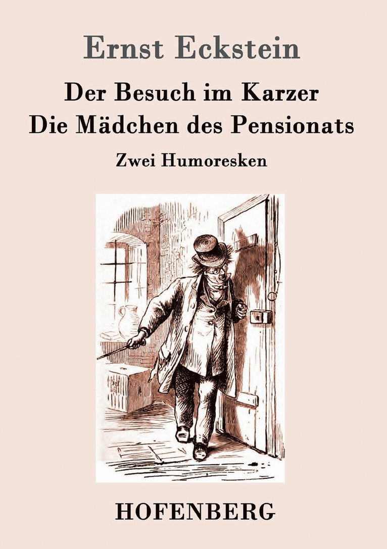 Ernst Eckstein - Besuch im Karzer / Die Mädchen des Pensionats, Häftad
