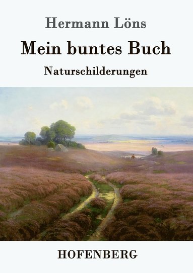 Hermann Löns - Mein buntes Buch, Häftad