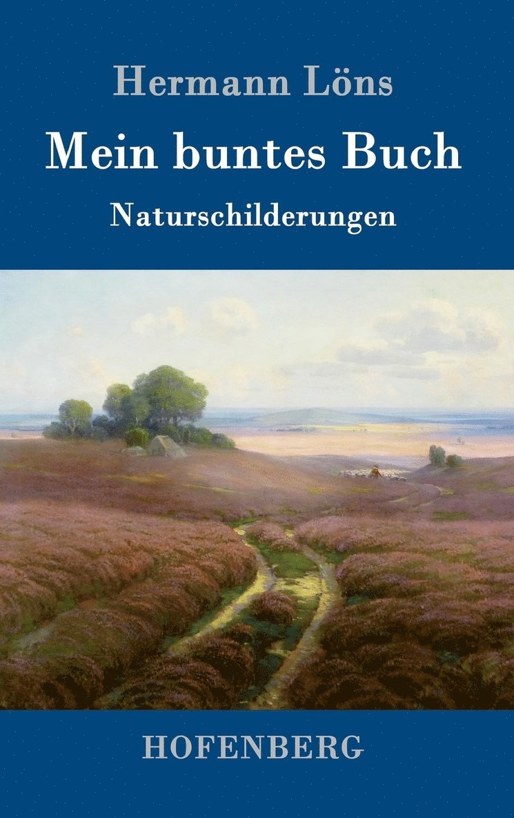 Hermann Löns - Mein buntes Buch, Inbunden