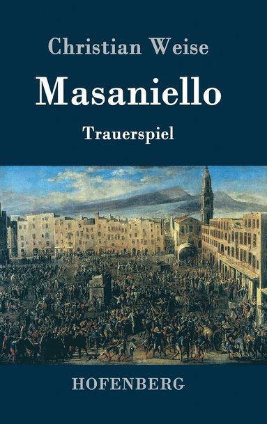 Christian Weise - Masaniello, Inbunden