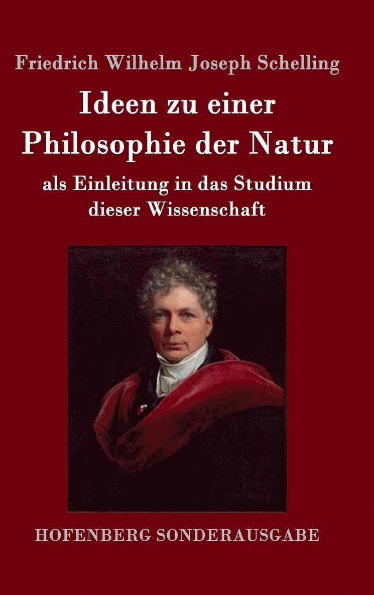 Friedrich Wilhelm Joseph Schelling - Ideen zu einer Philosophie der Natur, Inbunden