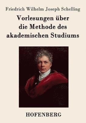 bokomslag Vorlesungen über die Methode des akademischen Studiums
