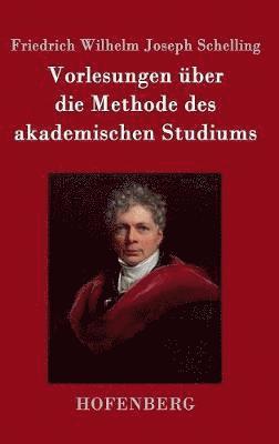 bokomslag Vorlesungen über die Methode des akademischen Studiums