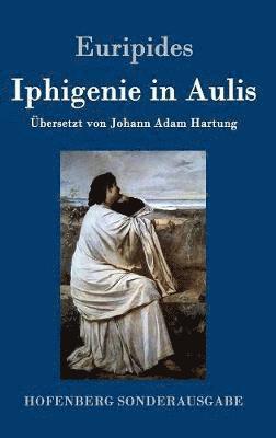 Euripides - Iphigenie in Aulis, Inbunden