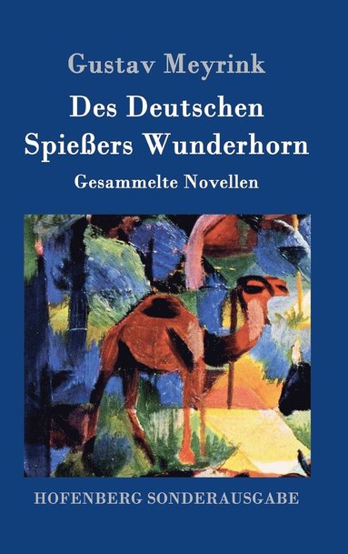 Gustav Meyrink - Des Deutschen Spießers Wunderhorn, Inbunden
