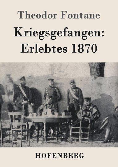 Theodor Fontane - Kriegsgefangen, Häftad