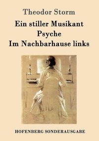 bokomslag Ein stiller Musikant / Psyche / Im Nachbarhause links