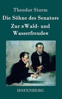 bokomslag Die Shne des Senators / Zur Wald- und Wasserfreude