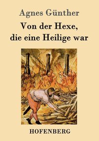 bokomslag Von der Hexe, die eine Heilige war