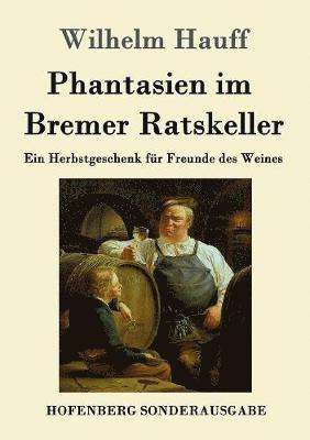 bokomslag Phantasien im Bremer Ratskeller