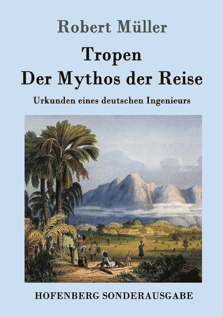 Tropen. Der Mythos der Reise 1