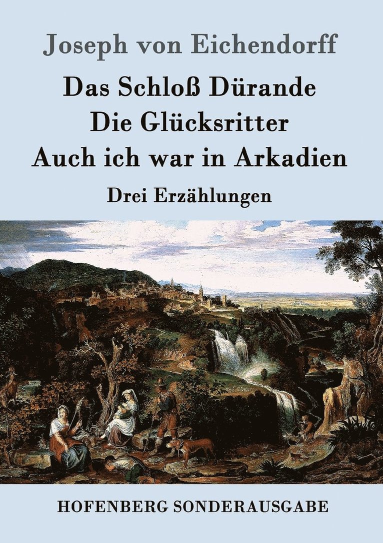 Schloß Dürande / Die Glücksritter / Auch ich war in Arkadien