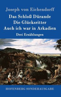 bokomslag Das Schlo Drande / Die Glcksritter / Auch ich war in Arkadien
