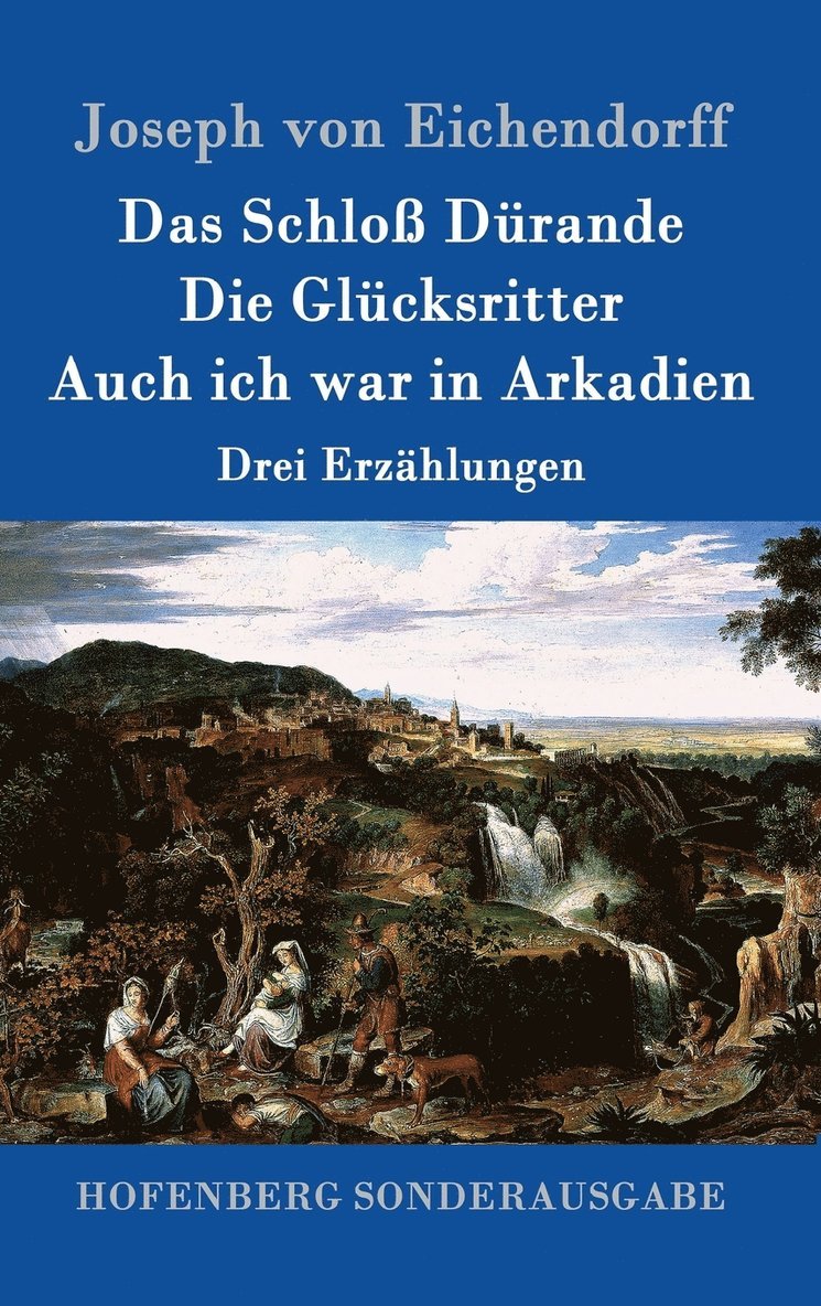 Das Schlo Drande / Die Glcksritter / Auch ich war in Arkadien 1