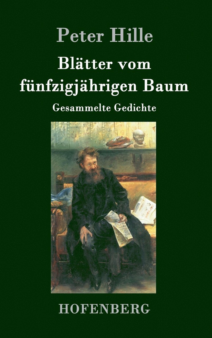 Peter Hille - Blätter vom fünfzigjährigen Baum, Inbunden