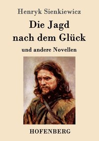 bokomslag Die Jagd nach dem Glck und andere Novellen