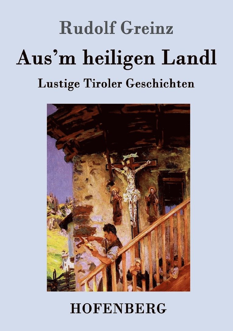 Aus'm heiligen Landl 1