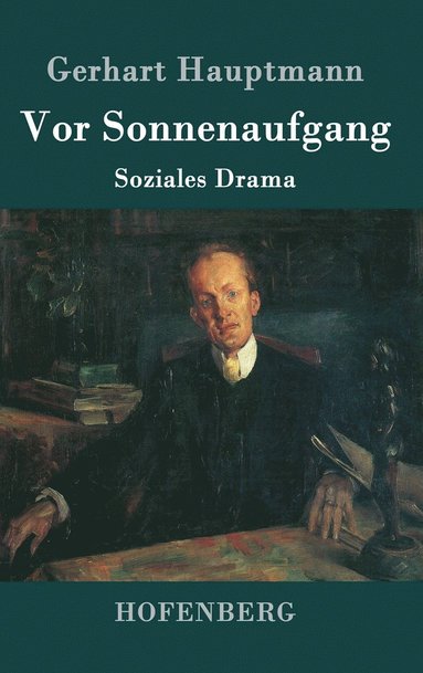 Gerhart Hauptmann - Vor Sonnenaufgang, Inbunden