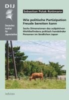 Sebastian Polak-Rottmann - Wie politische Partizipation Freude bereiten kann, Inbunden