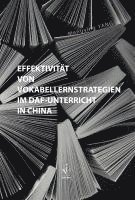bokomslag Effektivität von Vokabellernstrategien im DaF-Unterricht in China