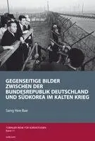 Sang Hee Bae, You Jae Lee - Gegenseitige Bilder zwischen der Bundesrepublik Deutschland und Südkorea im Kalten Krieg, Häftad. Tillgänglighet: Lägg i varukorg