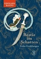 Ranpo Edogawa, OAG - Deutsche Gesellschaft für Natur- und Völkerkunde Ostasiens - Bestie im Schatten, Inbunden