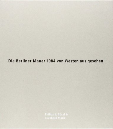 bokomslag Die Berliner Mauer 1984 von Westen aus gesehen 5 paperbacks and print