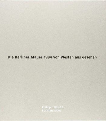 Die Berliner Mauer 1984 von Westen aus gesehen 5 paperbacks and print 1