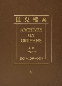 bokomslag Jiang Jian: Archives an Orphan