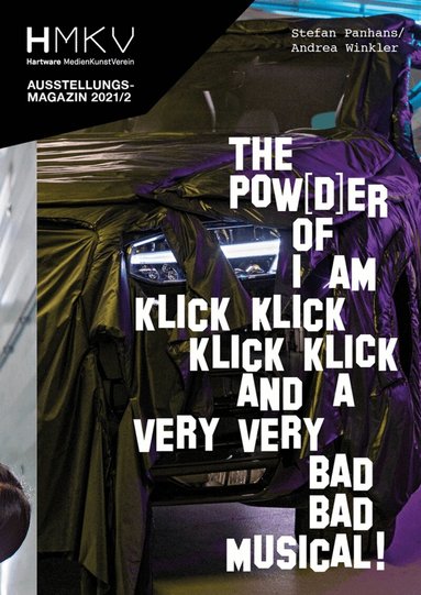 Tom McCarthy, Martin Herbert, Inke Arns - Stefan Panhans / Andrea Winkler: The Pow(d)er of I Am Klick Klick Klick Klick and a very very bad bad musical!, Häftad