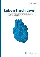 bokomslag Leben hoch zwei - Fragen und Antworten zu Organspende und Transplantation