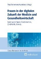 bokomslag Frauen in der digitalen Zukunft der Medizin und Gesundheitswirtschaft