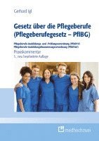 bokomslag Gesetz über die Pflegeberufe (Pflegeberufegesetz - PflBG) Pflegeberufe-Ausbildungs- und -Prüfungsverordnung (PflAPrV) Pflegeberufe-Ausbildungsfinanzierungsverordnung (PflAFinV)