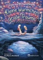 Ursula Niopek, Wolfgang Niopek - Kleine Würmchen - große Träume, Inbunden