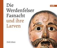 bokomslag Die Werdenfelser Fasnacht und ihre Larven