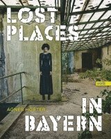 bokomslag Lost Places in Bayern