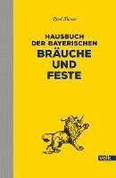 bokomslag Hausbuch der bayerischen Bräuche und Feste