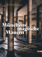 Kathrin Braun, Tim Brügmann - Münchens magische Mauern, Inbunden